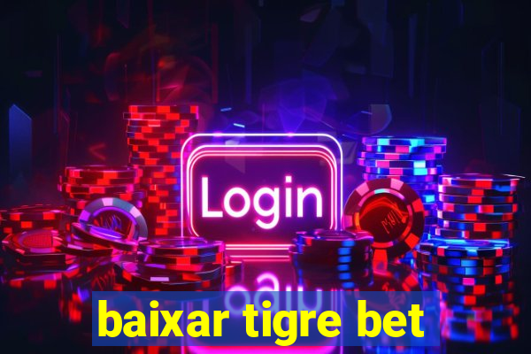 baixar tigre bet